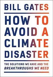 Book Review: How to Avoid a Climate Disaster by Bill Gates