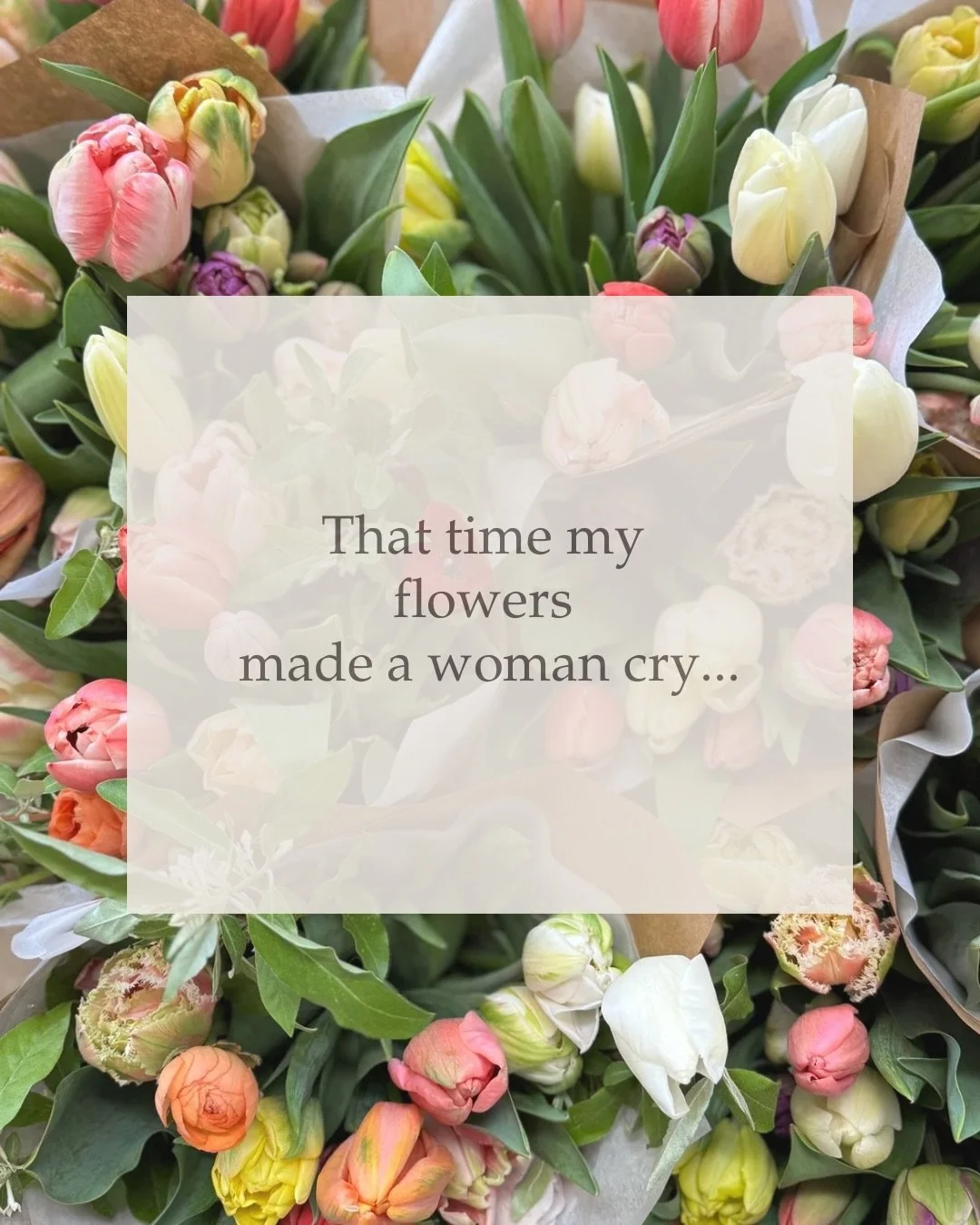 Last September, something so sweet happened at the flower stand.&nbsp;

A woman saw me out there &mdash; pulled over, jumped out of her car, and told me my flowers were the freshest, most beautiful ones she&rsquo;d ever seen&hellip;

Then she said sh