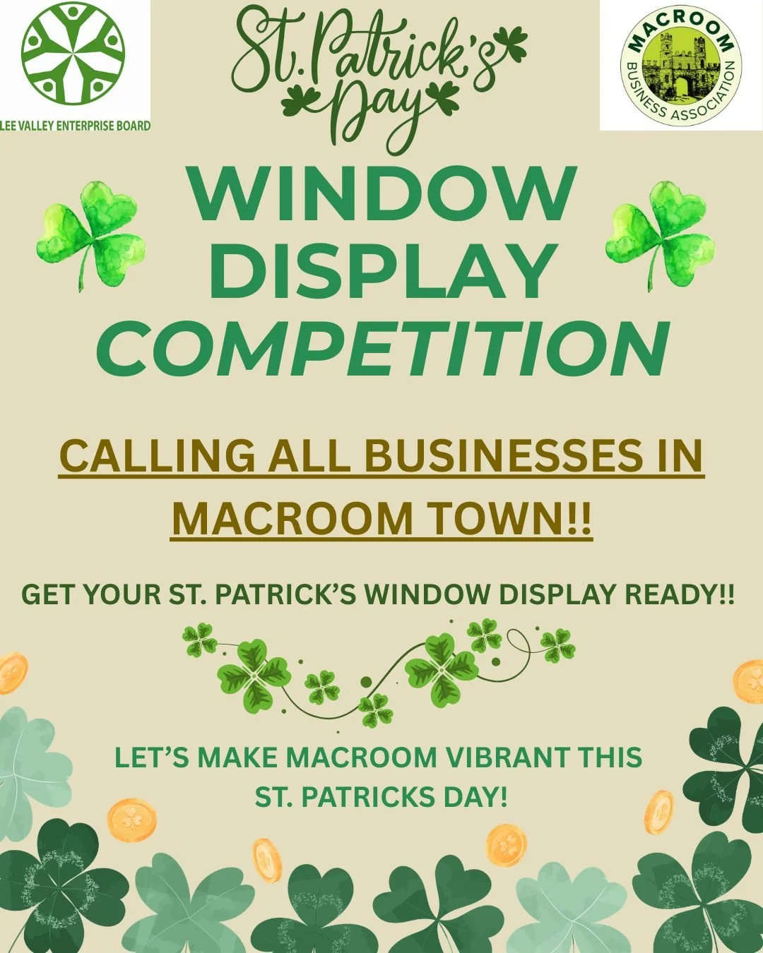 ☘ Only 2 weeks to St. Patrick's Day ☘

We are calling on all businesses in Macroom town to get your window displays ready for St. Patrick's Day! 💚
An award will be announced for the best shop front display. 🤩

☘💚 Let's turn Macroom green!! 💚☘

En