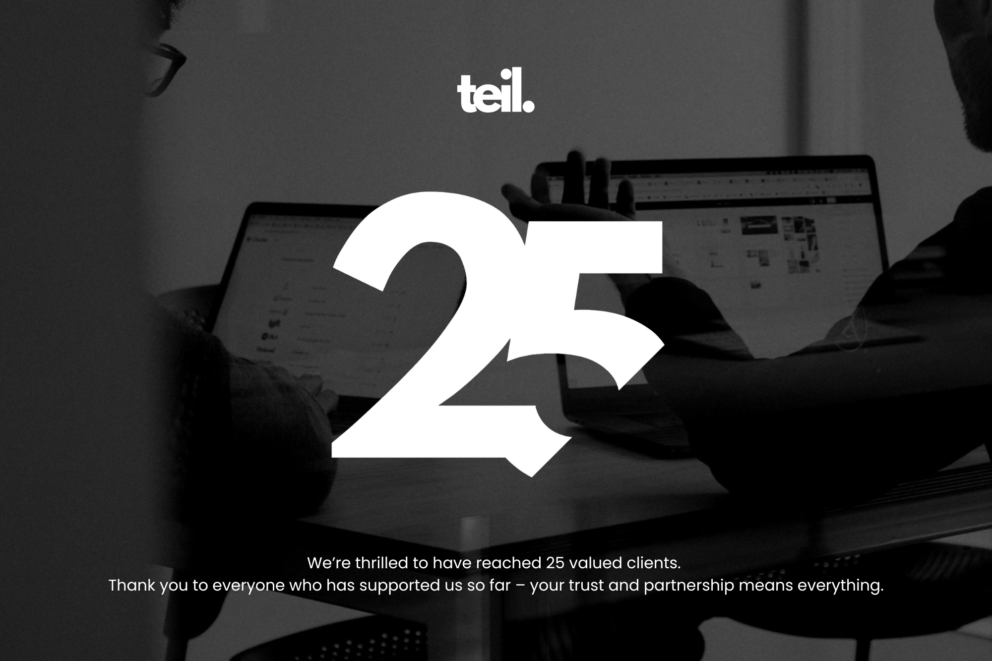 Teil Reaches Milestone of 25 Clients
