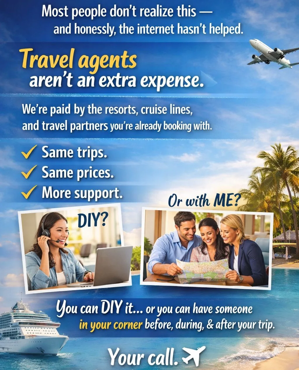 Most people don&rsquo;t realize this &mdash; and honestly, the internet hasn&rsquo;t helped.⁠
⁠
Travel agents aren&rsquo;t an extra expense.⁠
We&rsquo;re paid by the resorts, cruise lines, and travel partners you&rsquo;re already booking with.⁠
⁠
Sam