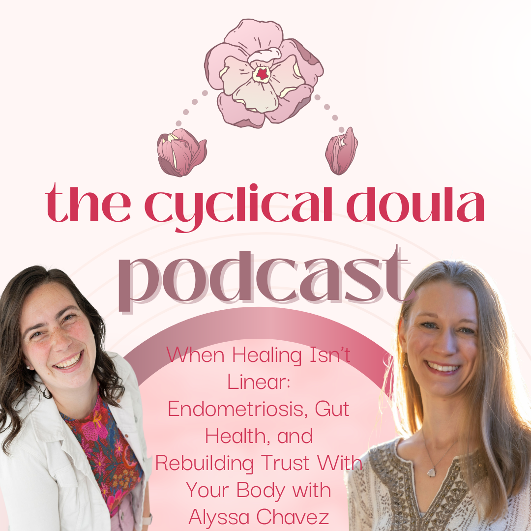 28. When Healing Isn’t Linear: Endometriosis, Gut Health, and Rebuilding Trust With Your Body with Alyssa Chavez