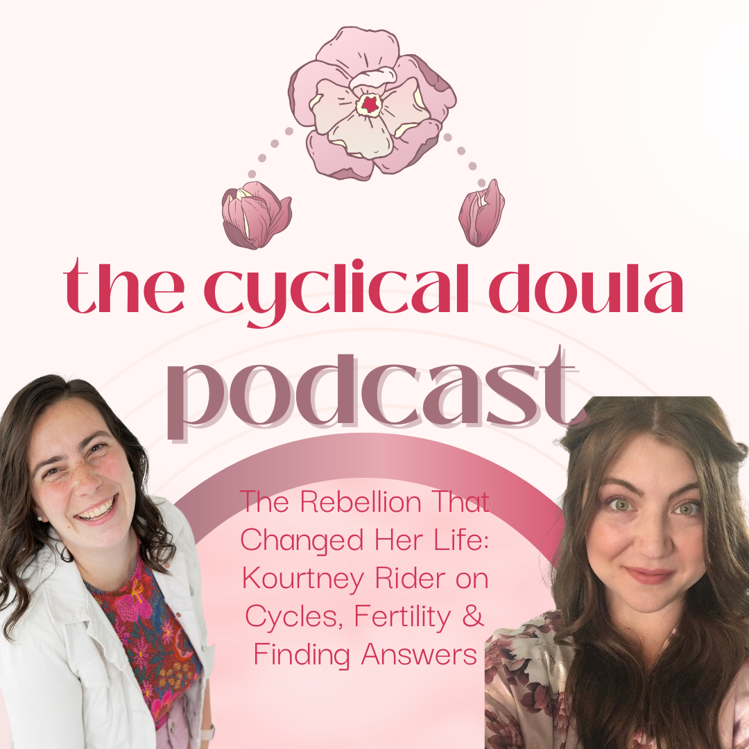 35. The Rebellion That Changed Her Life: Kourtney Rider on Cycles, Fertility &amp; Finding Answers