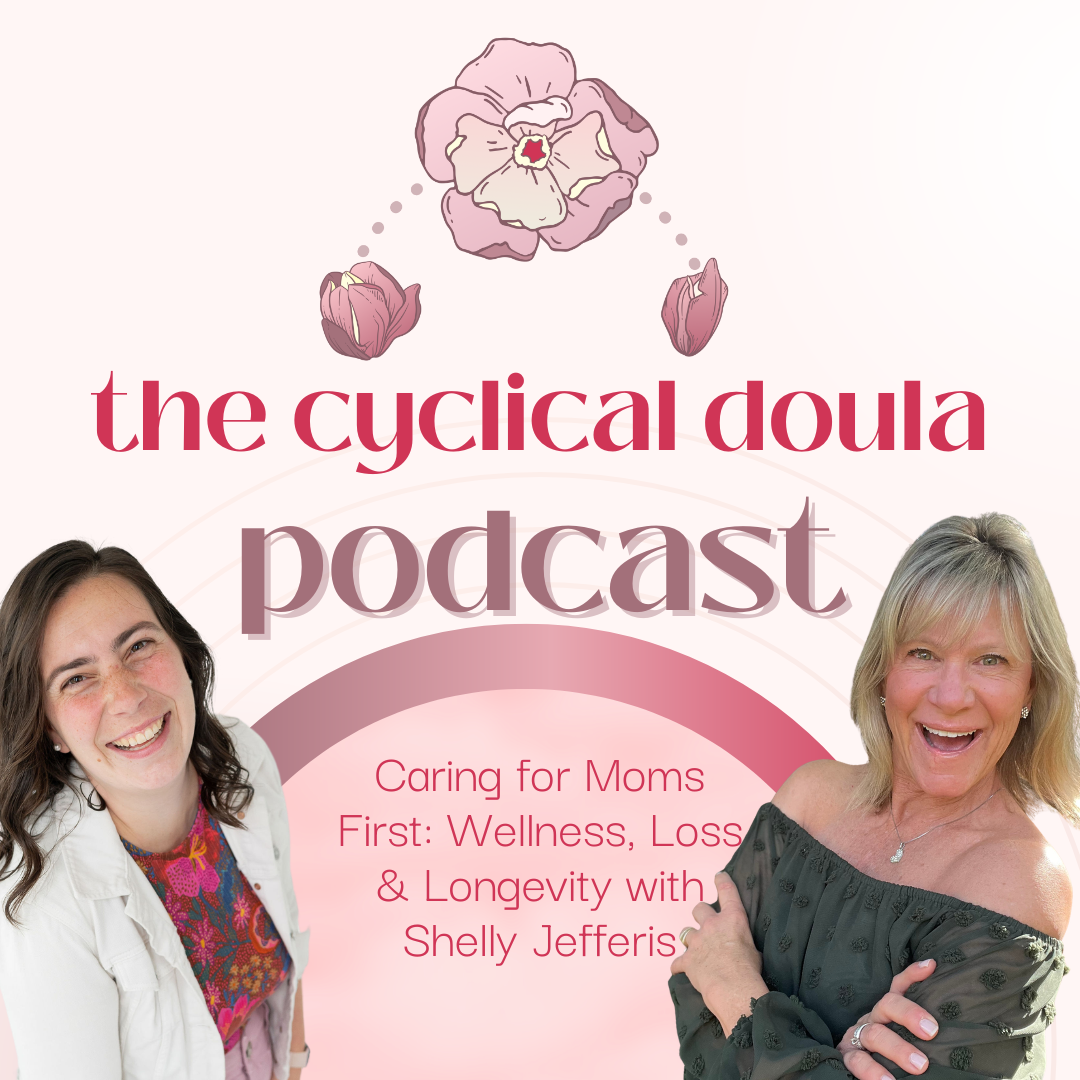 45. Caring for Moms First: Wellness, Loss &amp; Longevity with Shelly Jefferis