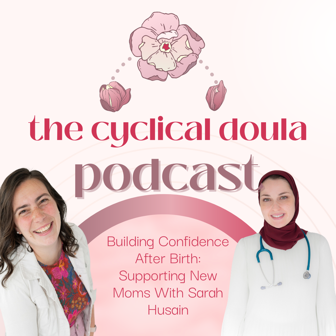 50. Building Confidence After Birth: Supporting New Moms With Sarah Husain