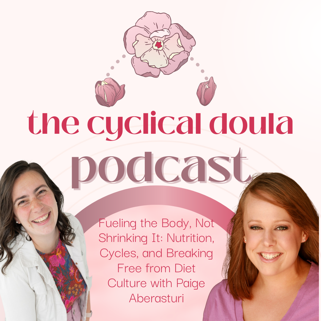 53. Fueling the Body, Not Shrinking It: Nutrition, Cycles, and Breaking Free from Diet Culture with Paige Aberasturi