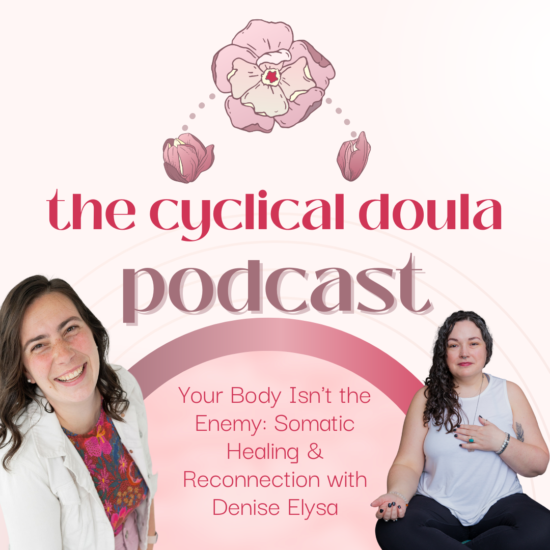 57. Your Body Isn't the Enemy: Somatic Healing &amp; Reconnection with Denise Elysa