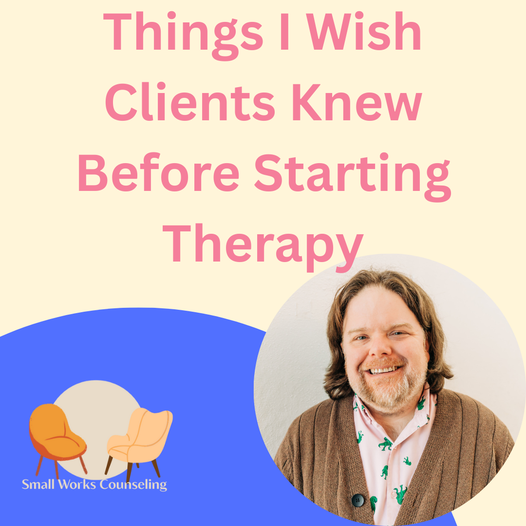 Things I Wish Clients Knew Before Starting Therapy