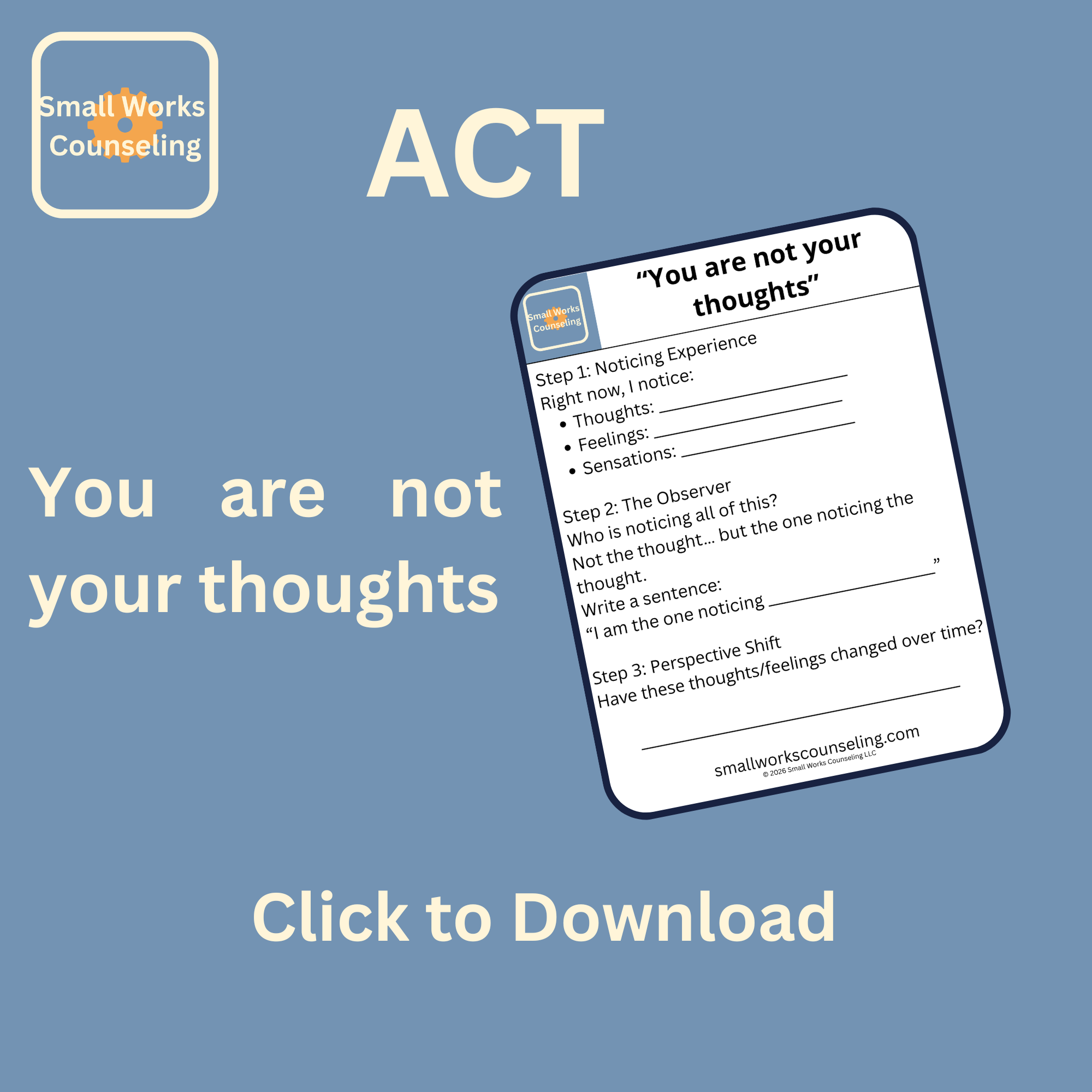 A digital graphic promoting resources from Small Works Counseling titled "You are not your thoughts." It features a downloadable worksheet with steps for noticing experience, the observer, and perspective shift. The background is blue, with large text and a small logo in the top left corner.