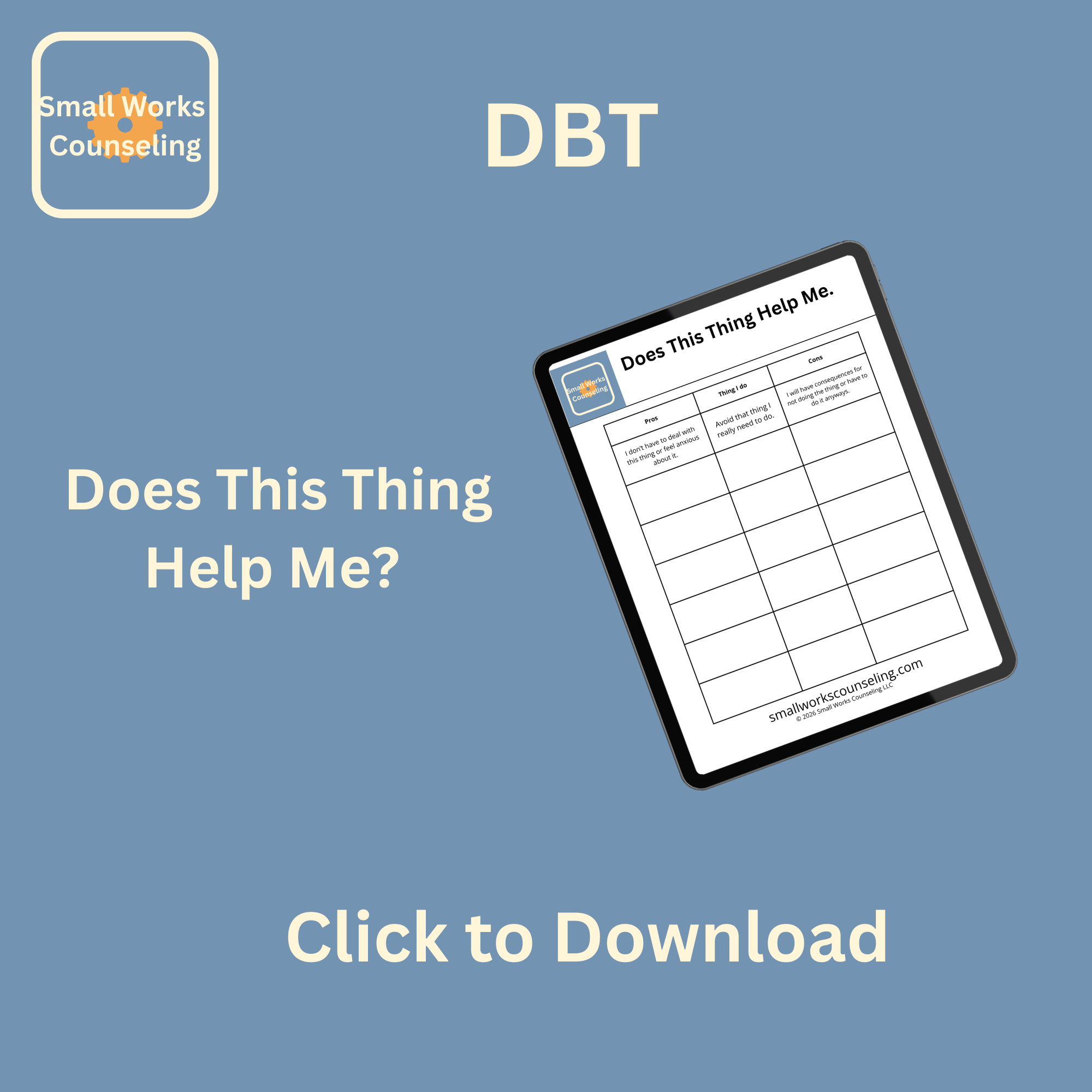 A digital image with a blue background promoting small works counseling. It features the text 'Does This Thing Help Me?' with part of a smartphone displaying a worksheet titled 'Does This Thing Help Me?' on the screen. The worksheet includes columns like pros, cons, and what I do.