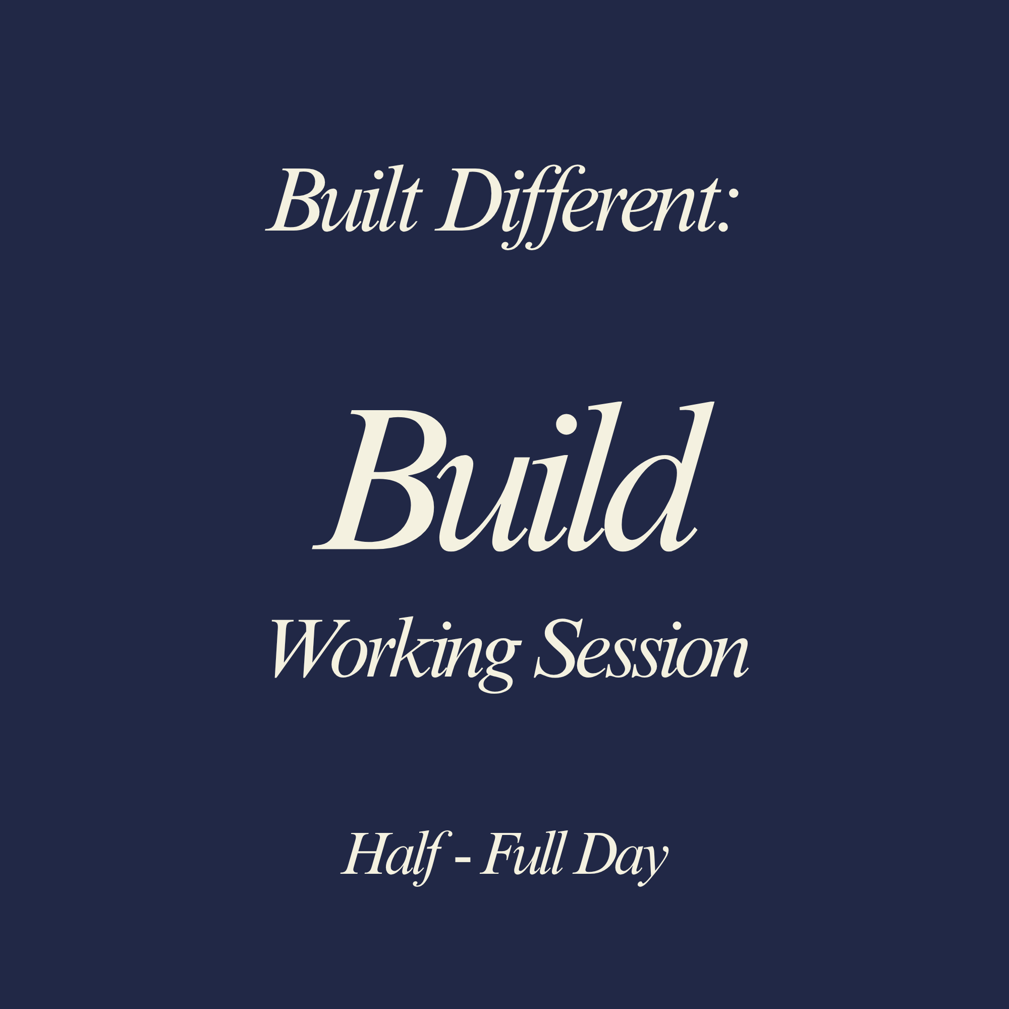 BUILD, Working Session
