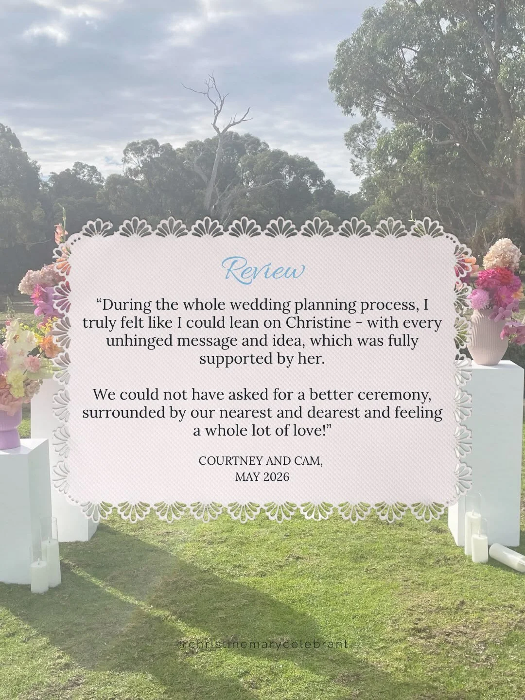 Review 🩵 Courtney and Cam, May 2026
📍 Herron

&ldquo;We were lucky enough to have Christine marry us in early May 2026.

After almost 17 years together, we decided to make it official. We locked Christine in as soon as we had ended our vibe chat.

