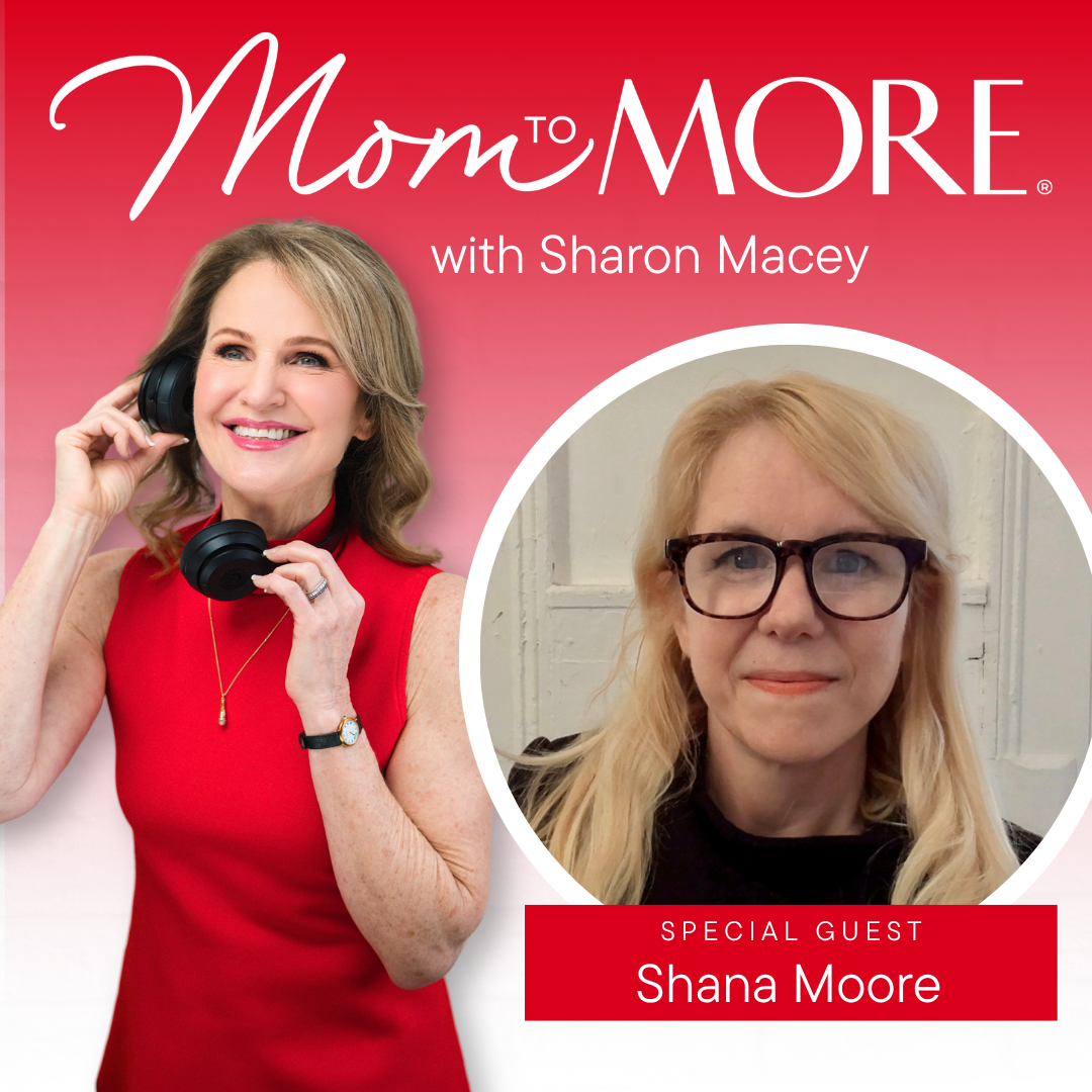 Raising Kids to Raising Capital: Shana Moore’s Unexpected Midlife Reinvention