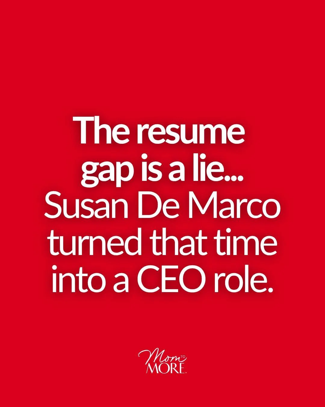 So many women carry guilt over the &ldquo;gap&rdquo; on their r&eacute;sum&eacute;&hellip; when in reality, they were building skills most companies desperately need. 👏🏽

In this episode of Mom To MORE&reg;, Susan De Marco shares how years spent ra