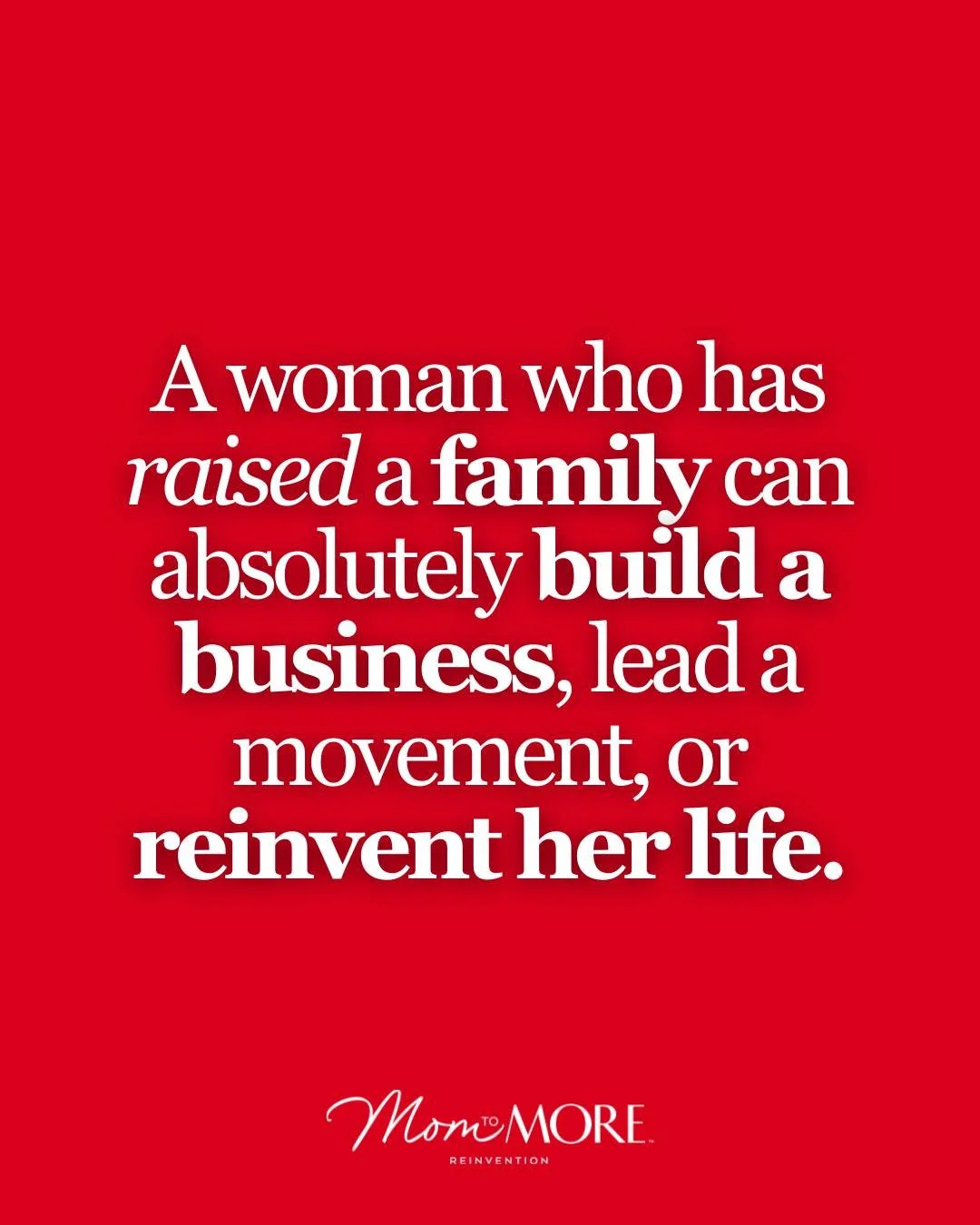The world has spent a long time underestimating the power of motherhood.

But let me tell you something&hellip;
The woman who has managed a household, nurtured a family, solved problems on the fly, carried emotional weight, pivoted in hard seasons, a