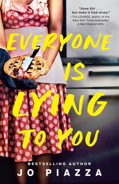 Everyone is Lying to You by Jo Piazza