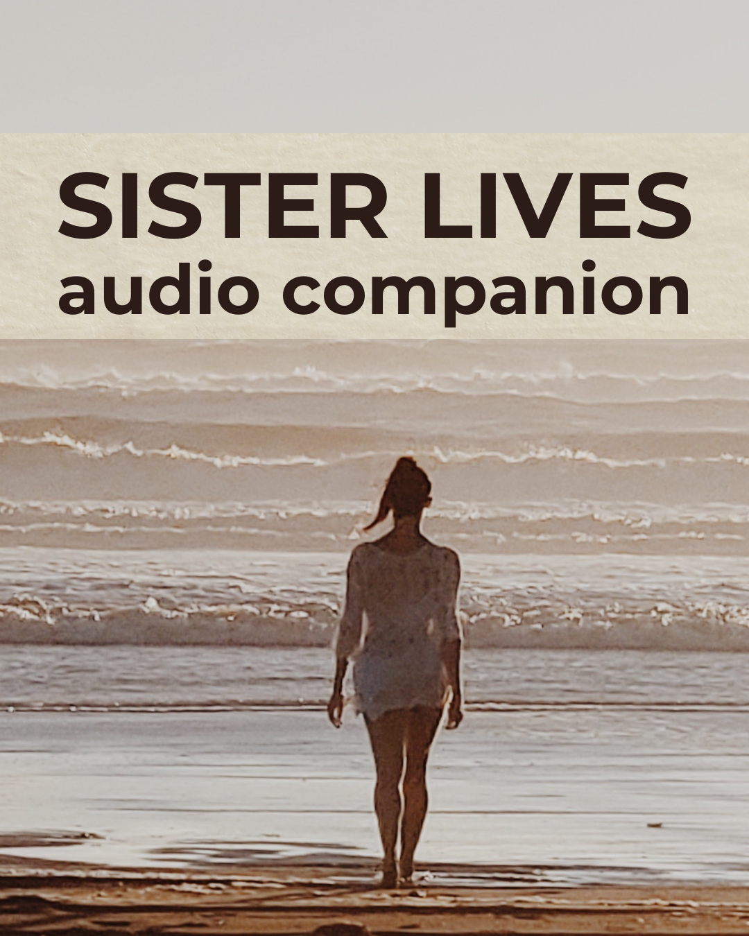 Sister Lives ⟡ Audio Companion