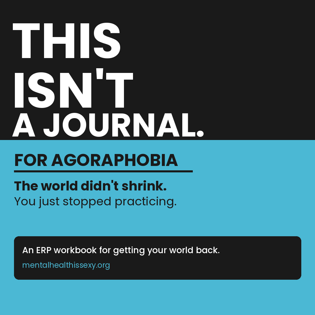 This Isn't a Journal: An ERP Workbook for Agoraphobia, Panic Disorder & Fear of Leaving Home
