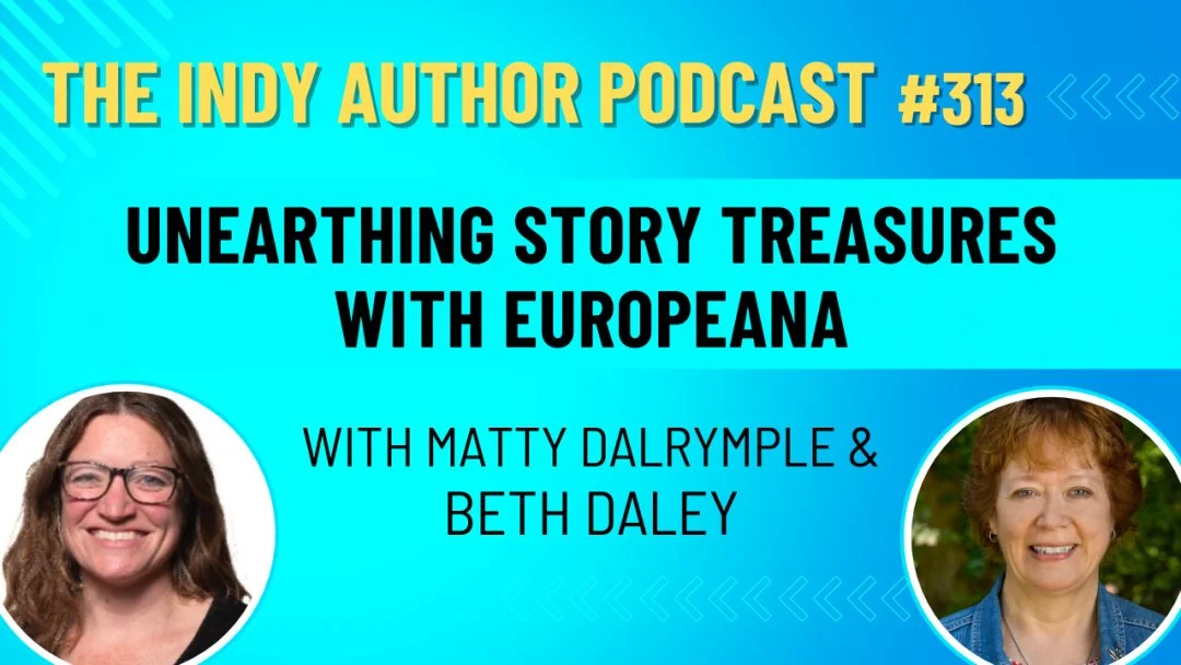 This week on The Indy Author Podcast, I talk with Beth Daley about how writers and storytellers can use the Europeana digital archive to spark creativity, deepen research, and find free resources for their projects&mdash;whether you&rsquo;re looking 