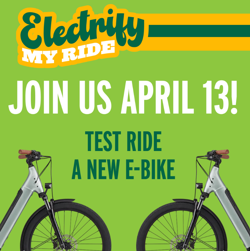 Promotional graphic advertising an e‑bike test‑ride event on April 13. Text in the graphic reads "Electrify My Ride; Join Us April 13!; Test ride a new E-Bike"
