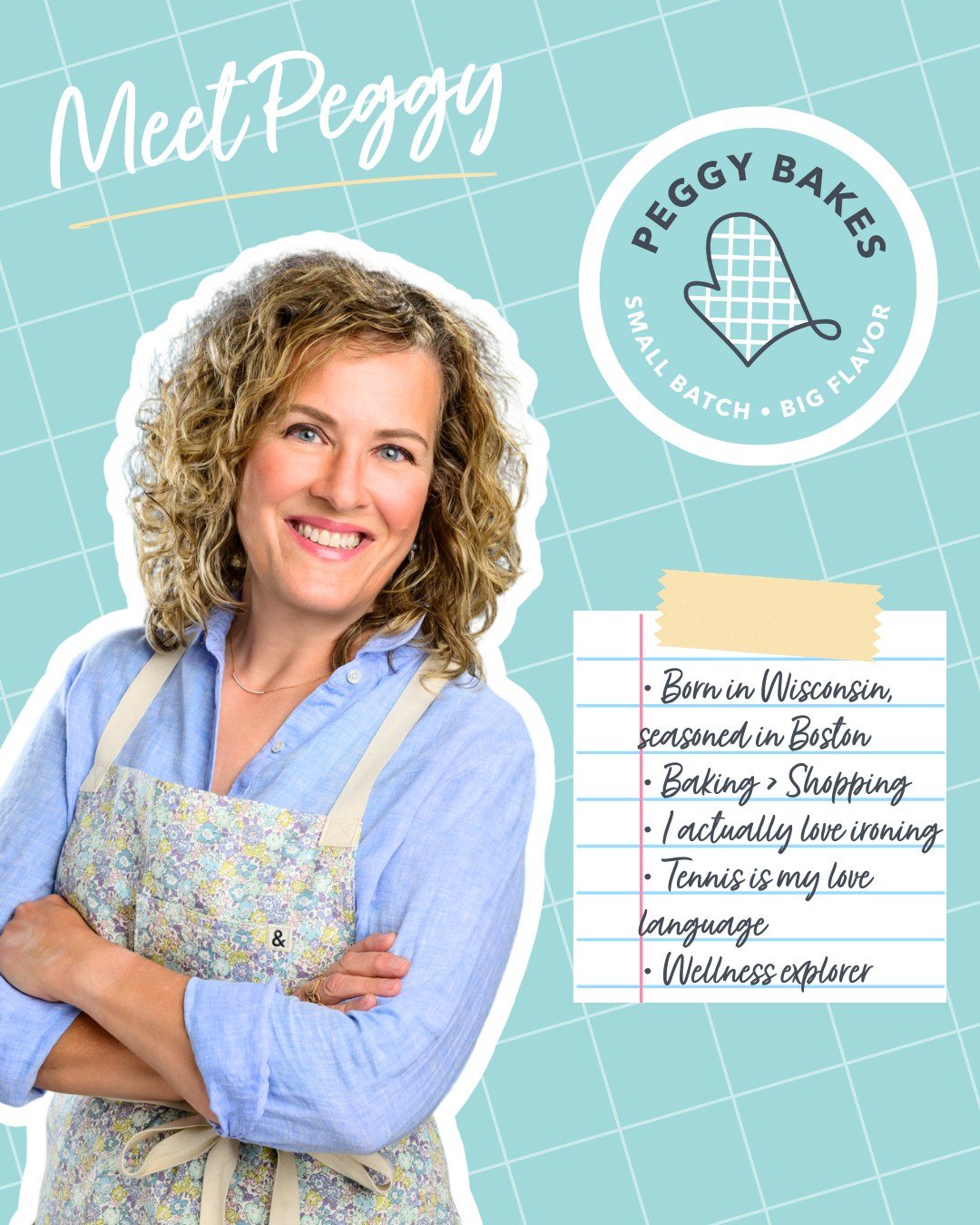 Hi! I&rsquo;m Peggy. Founder of Peggy Bakes. 

I&rsquo;m Wisconsin born, Boston seasoned, and a lifelong baker who believes food should taste amazing and make you feel good. I&rsquo;m a huge tennis fan (I&rsquo;ve been to multiple Grand Slams!), a Pe