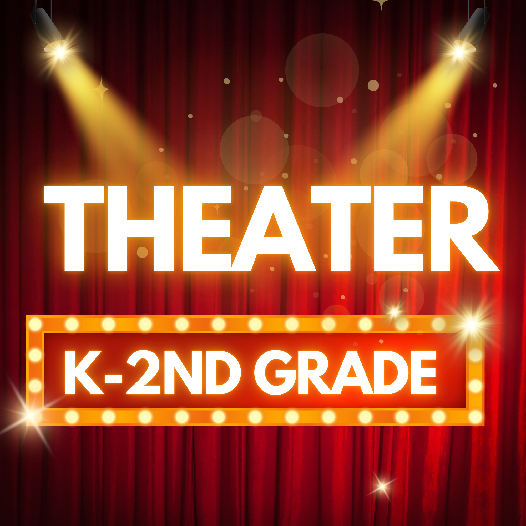 Theater K-2nd Grade Mondays 2:45 - 3:45pm