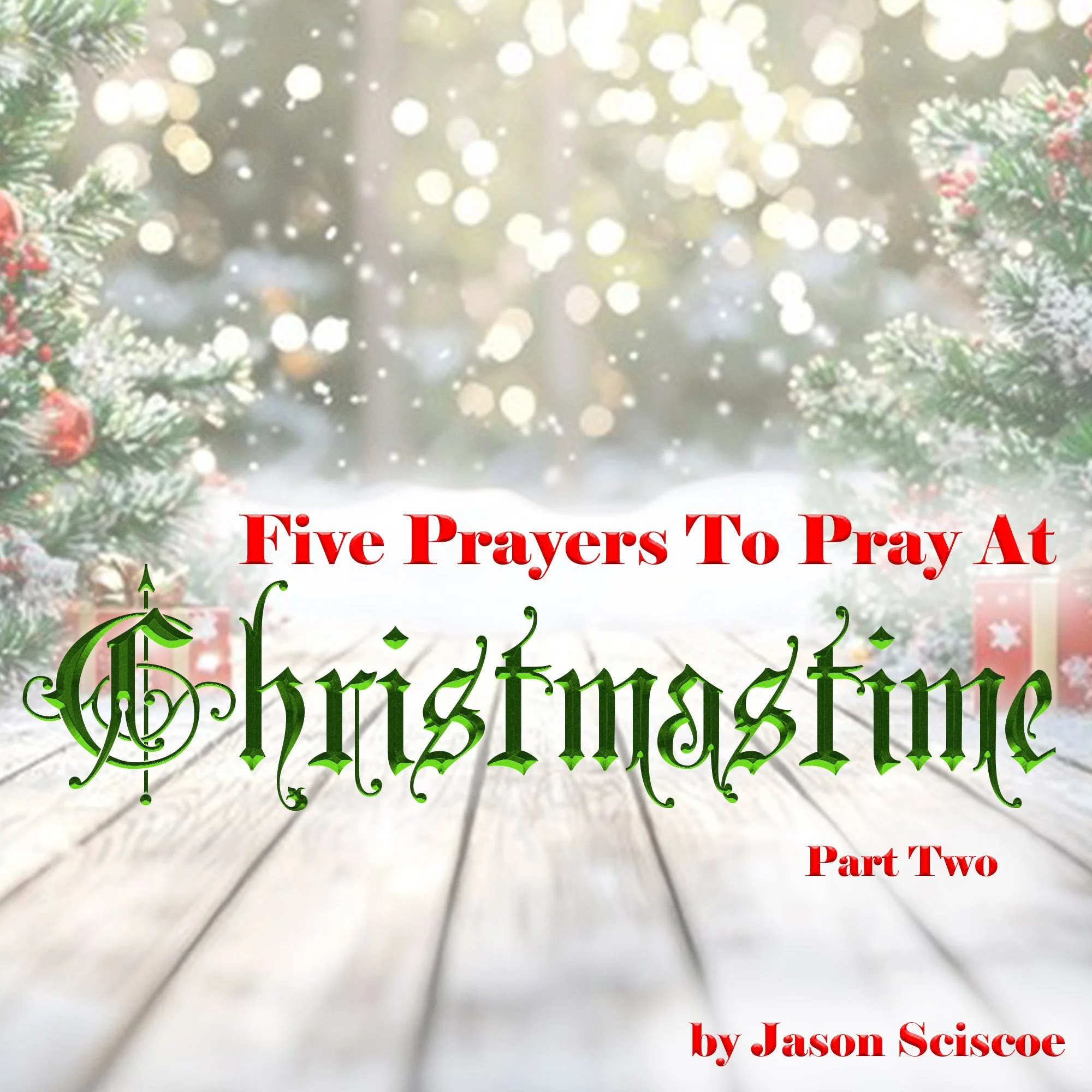 Five Prayers to Pray at Christmastime - Part Two