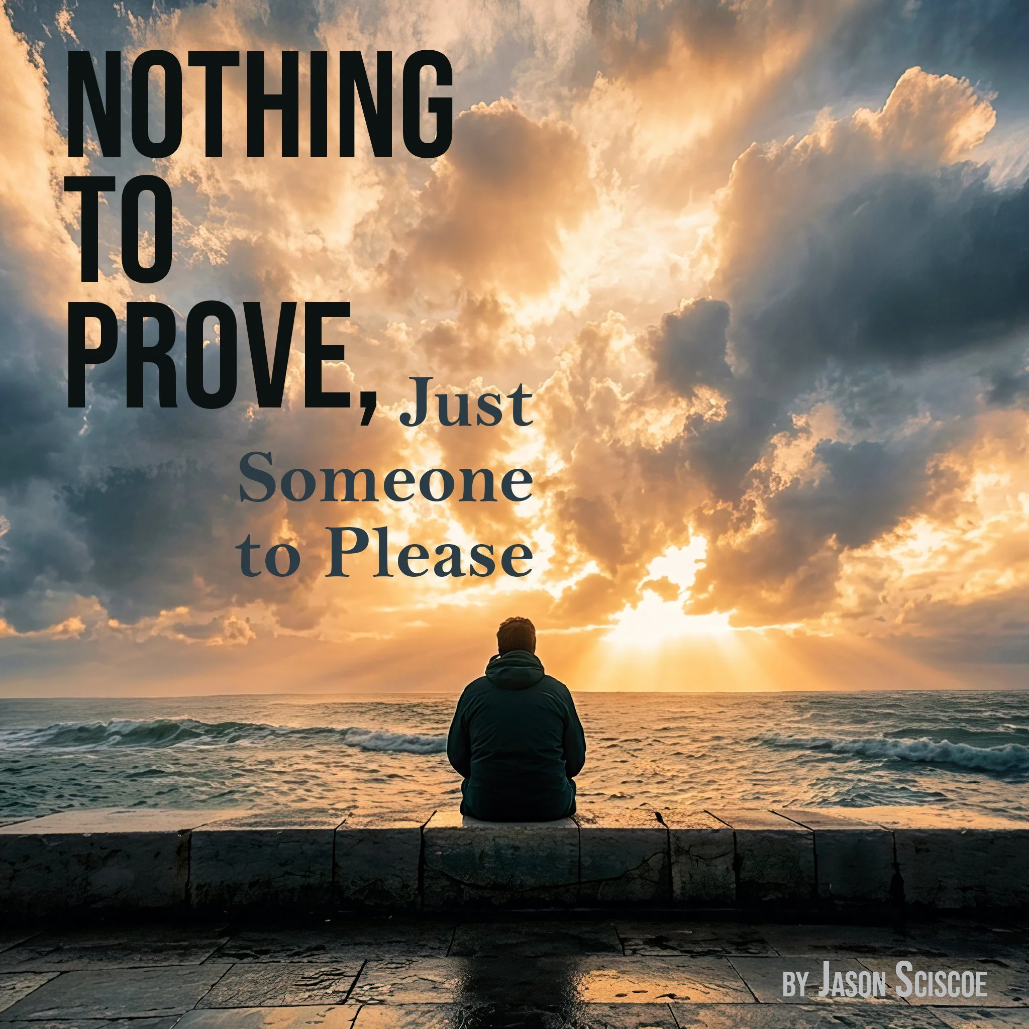 Nothing to Prove, Just Someone to Please