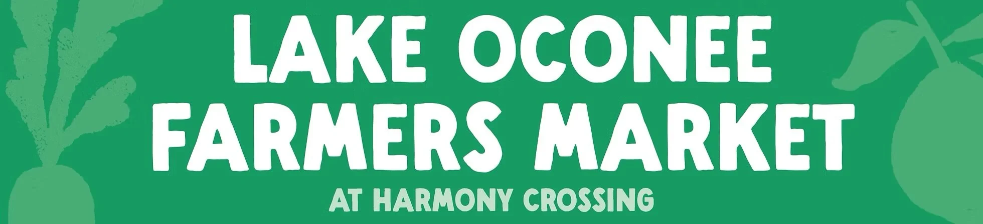 Sign for Lake Oconee Farmers Market at Harmony Crossing, featuring green background with illustrations of vegetables.
