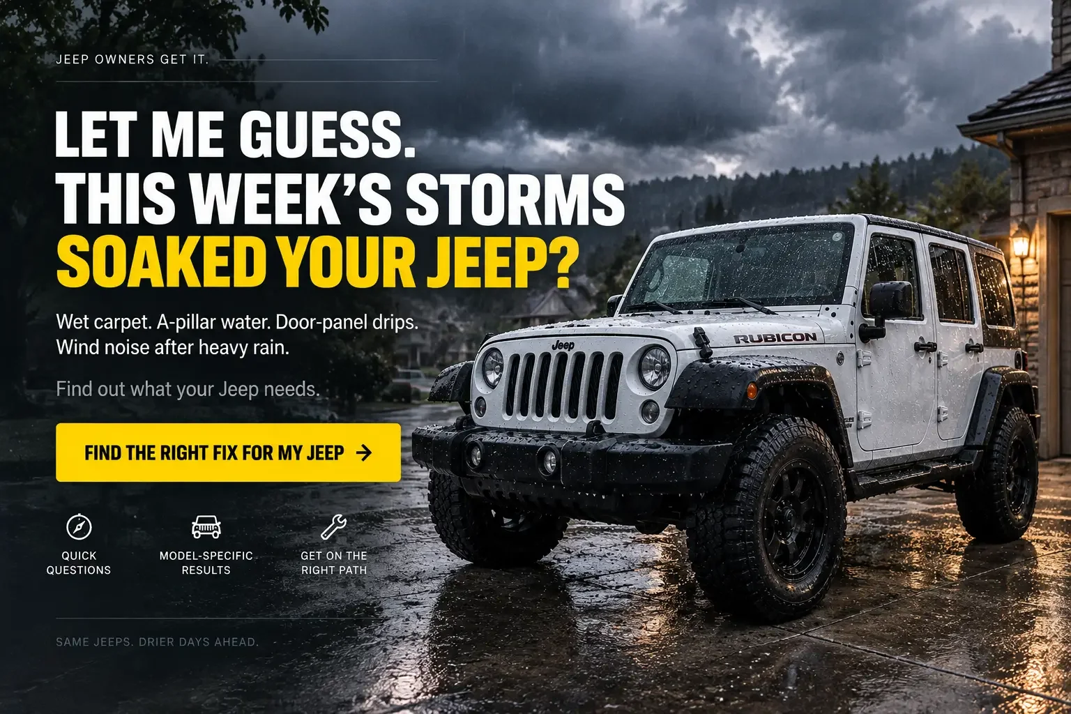Rain-soaked Jeep Wrangler after a heavy storm with Jeep Leak Quiz prompt for wet carpet, A-pillar water, door-panel drips and wind noise.