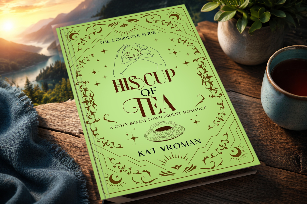 His Cup of Tea: The Complete Series by Kat Vroman on table with tea, plant, scarf and sunset lake and mountain background