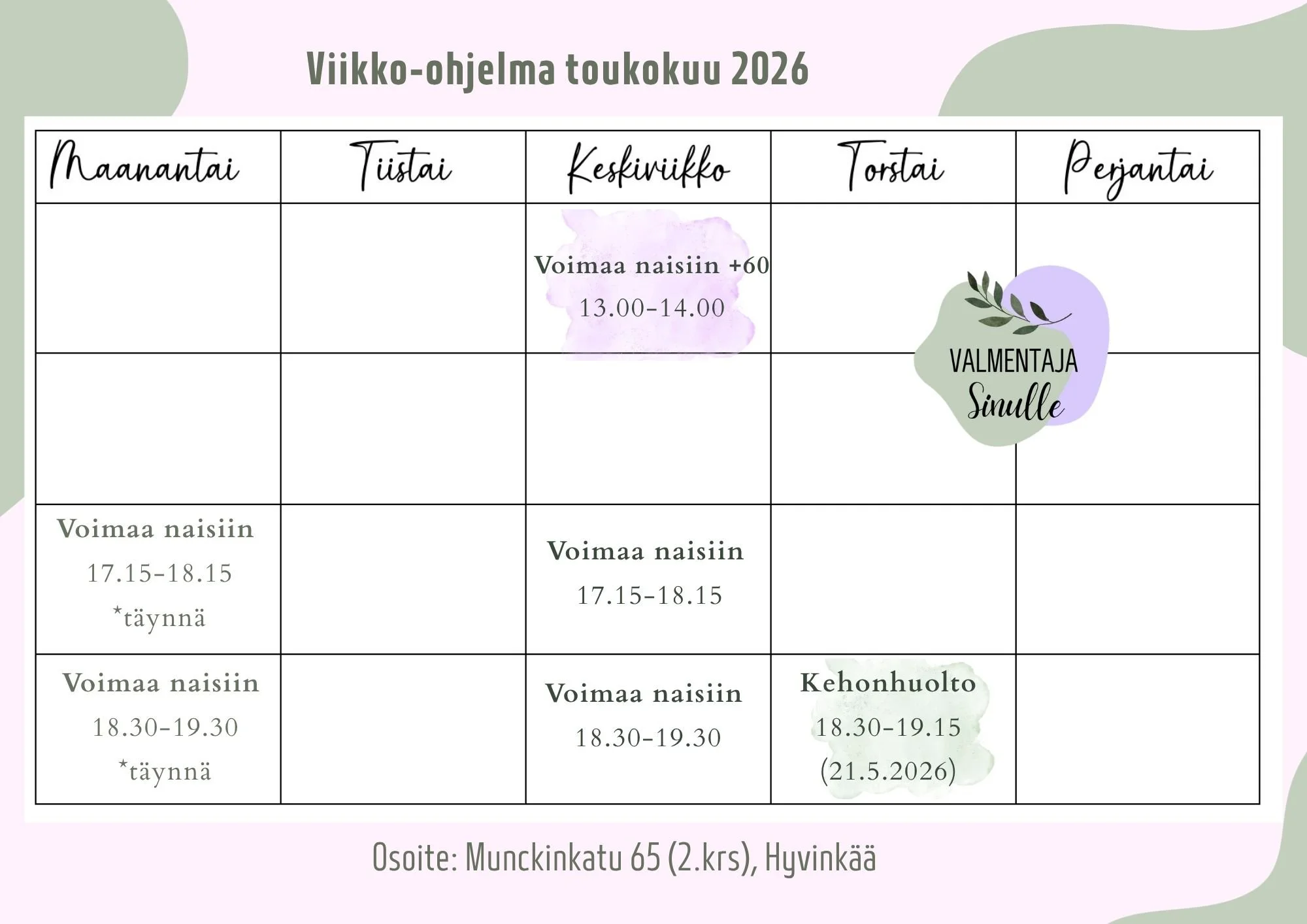 Viikko-ohjelma toukokuu 2026. Maanantain ja keskiviikon vakiotunnit täynnä. Kehonhuoltoon 21.5. klo 18.30-19.00 voi ilmoittautua.