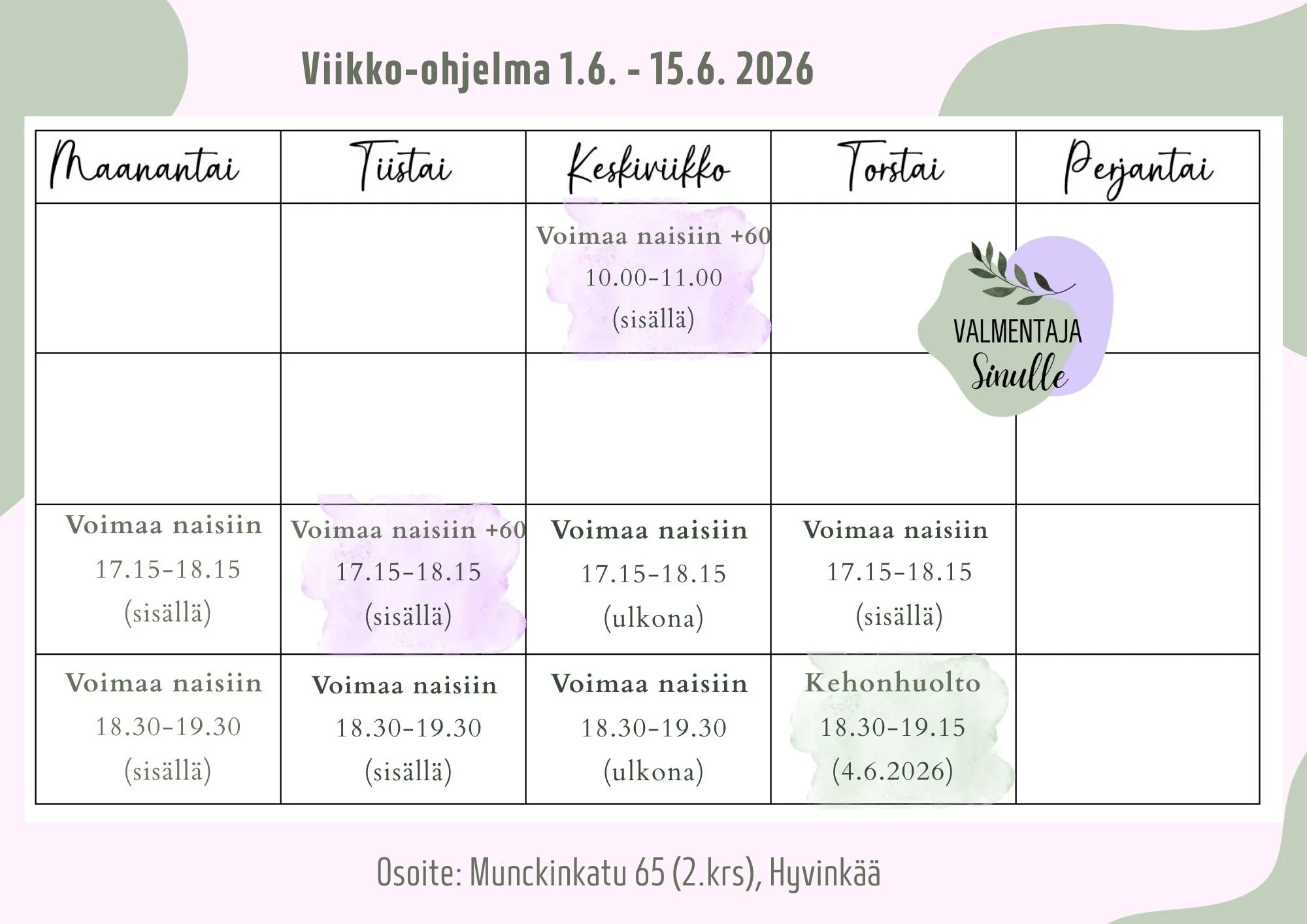 Viikko-ohjelma 1.6.-15.6.2026. Voimaa naisiin treenejä maanantai, tiistai, keskiviikko ja torstai iltaisin. Voimaa naisiin +60 tunteja tiistai iltana ja keskiviikko aamuna. Kehonhuolto 4.6. Varaa tunti www.nettiaika.fi/valmentajasinulle.