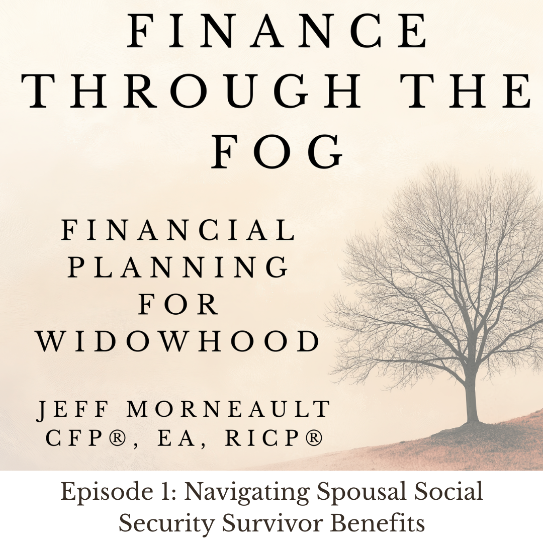 Ep 1: Navigating Spousal Social Security Survivor Benefits