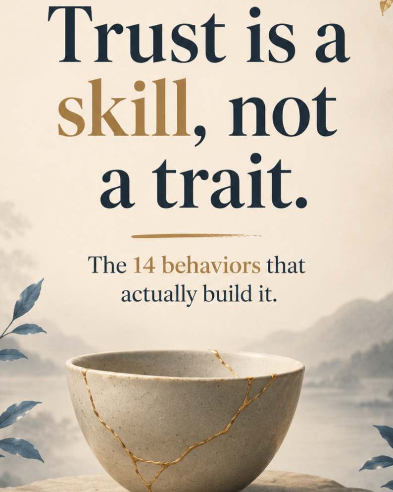 Trust is a skill, not a trait. 