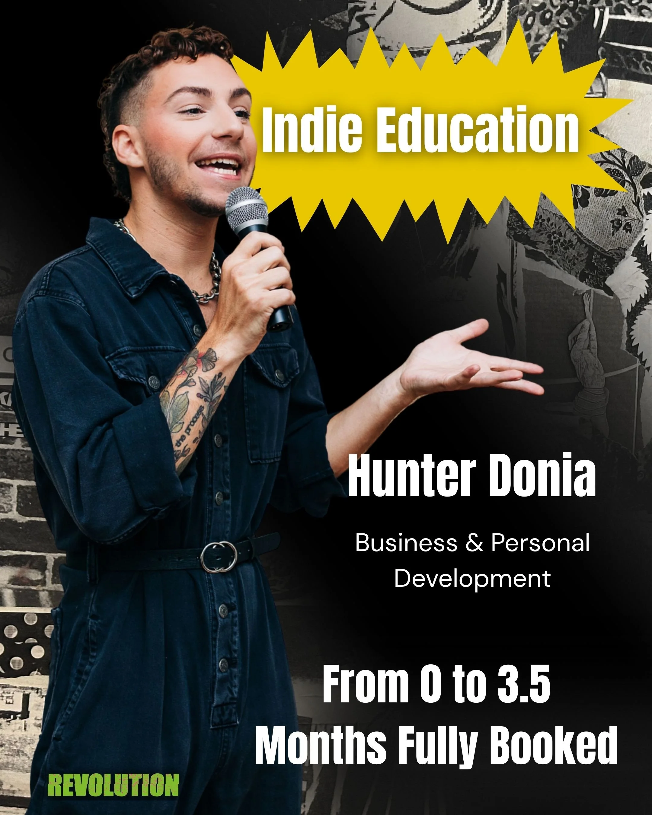 A person holding a microphone, standing in front of a mural, promoting an educational event for indie education, featuring Hunter Donia for business and personal development, with success improvement from 0 to 3.5 months.