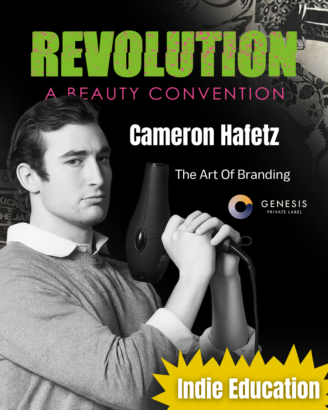 Promotional poster for 'Revolution: A Beauty Convention' featuring Cameron Hafetz holding a hairdryer, with text indicating the event and podcast 'The Art Of Branding' by Genesis Private Label, and an 'Indie Education' badge.