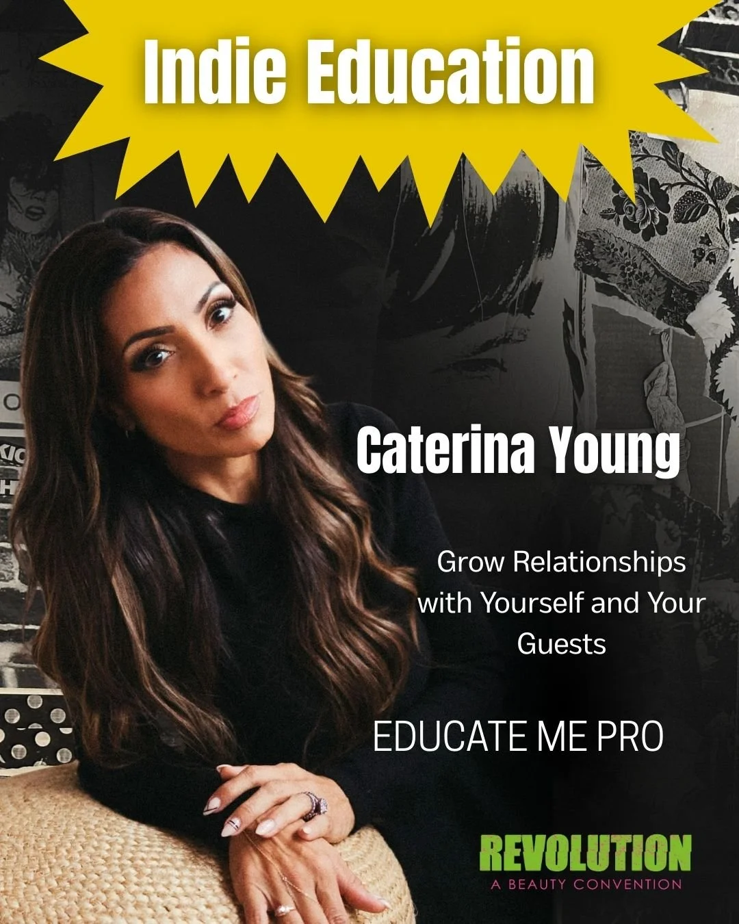Promotional poster featuring Caterina Young, with the text 'Indie Education' in a yellow starburst shape, and 'Grow Relationships with Yourself and Your Guests.' It promotes a beauty convention called 'Revolution' with a black and white background of