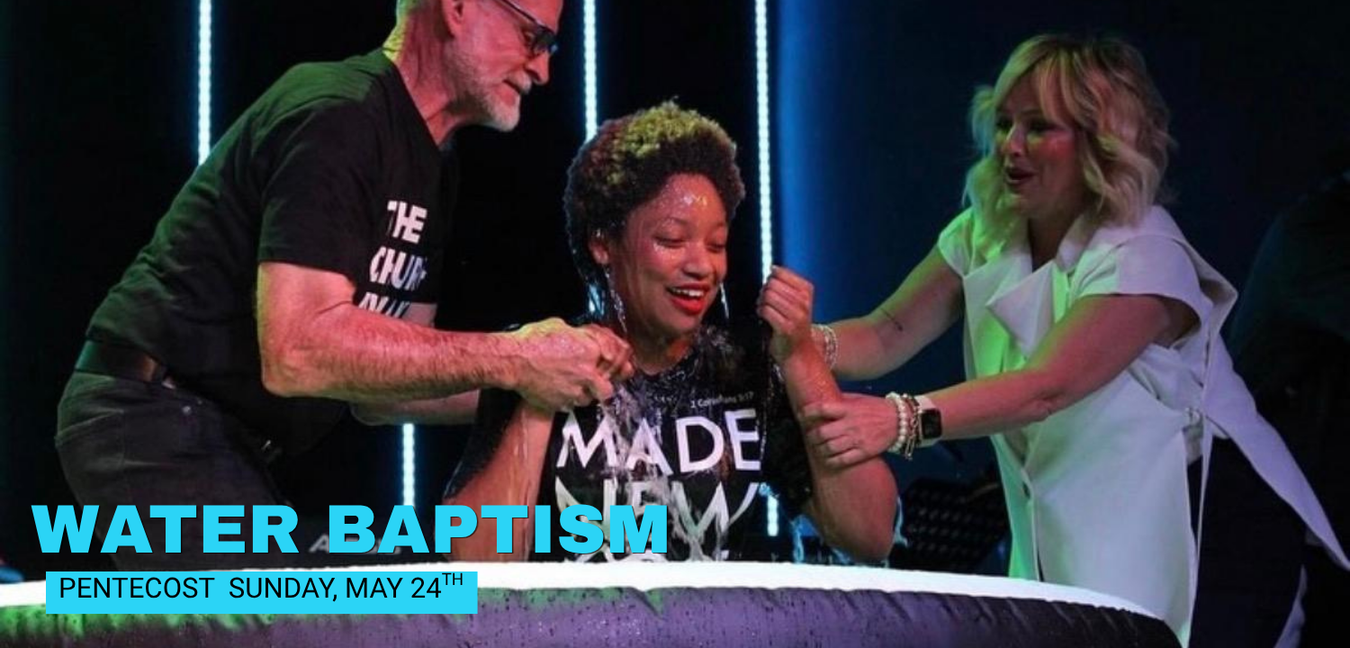 Water Baptism :  Pentecost Sunday