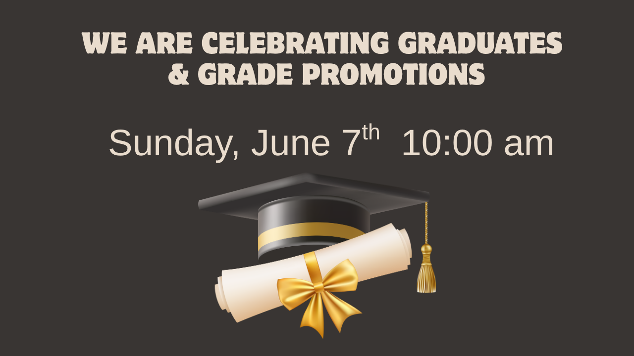 Graduation &amp; Grade Promotion Sunday