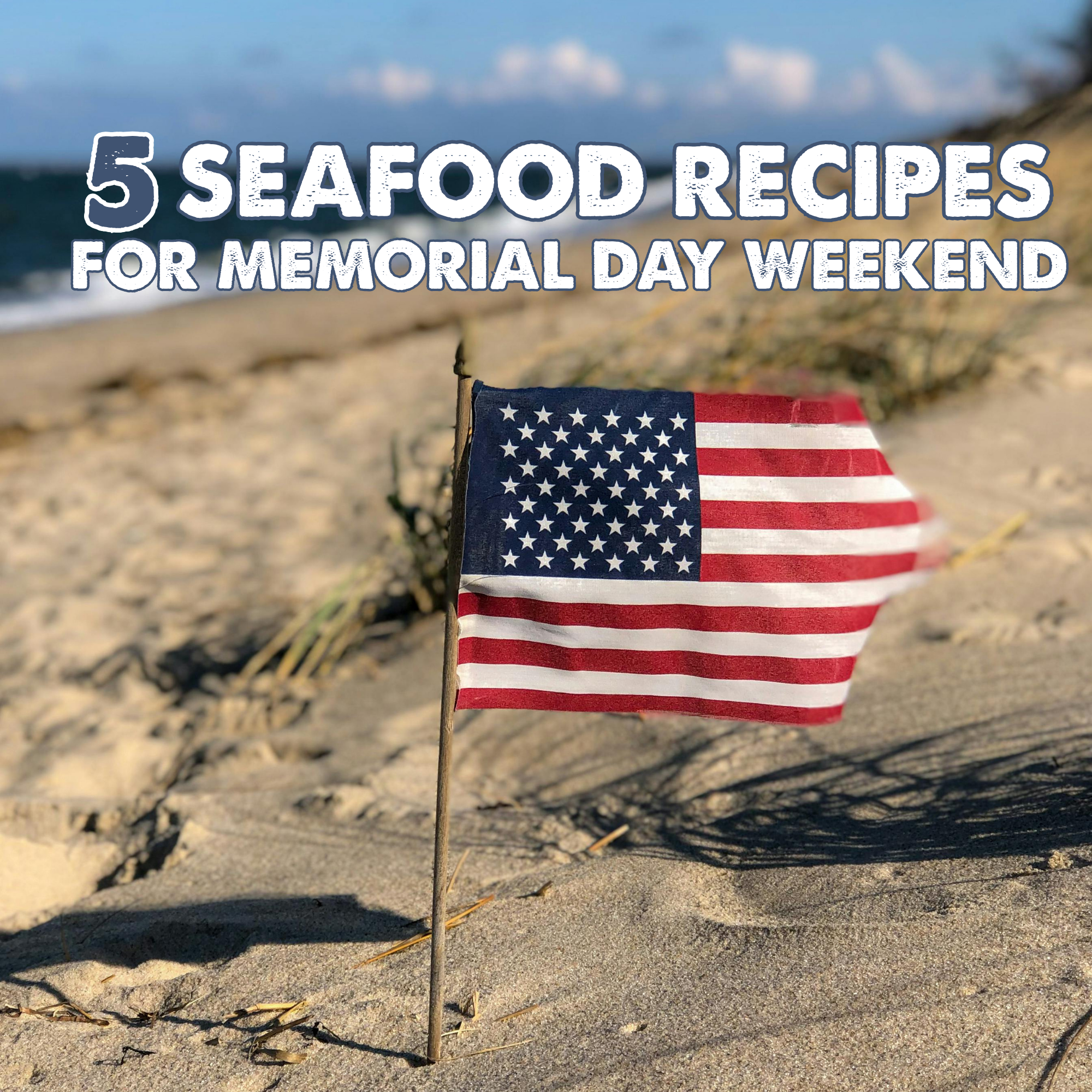 5 Seafood Recipes for Memorial Day Weekend