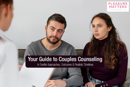 Your Guide to Couples Counseling in Seattle: Approaches, Outcomes &amp; Realistic Timelines