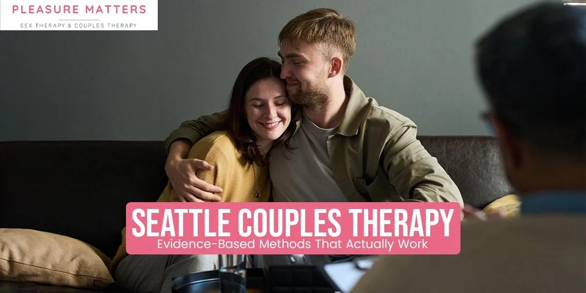 Seattle Couples Therapy: Evidence-Based Methods That Actually Work