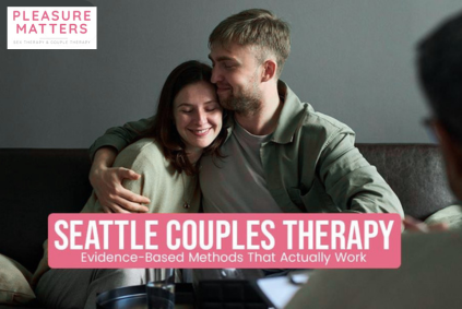 Seattle Couples Therapy: Evidence-Based Methods That Actually Work