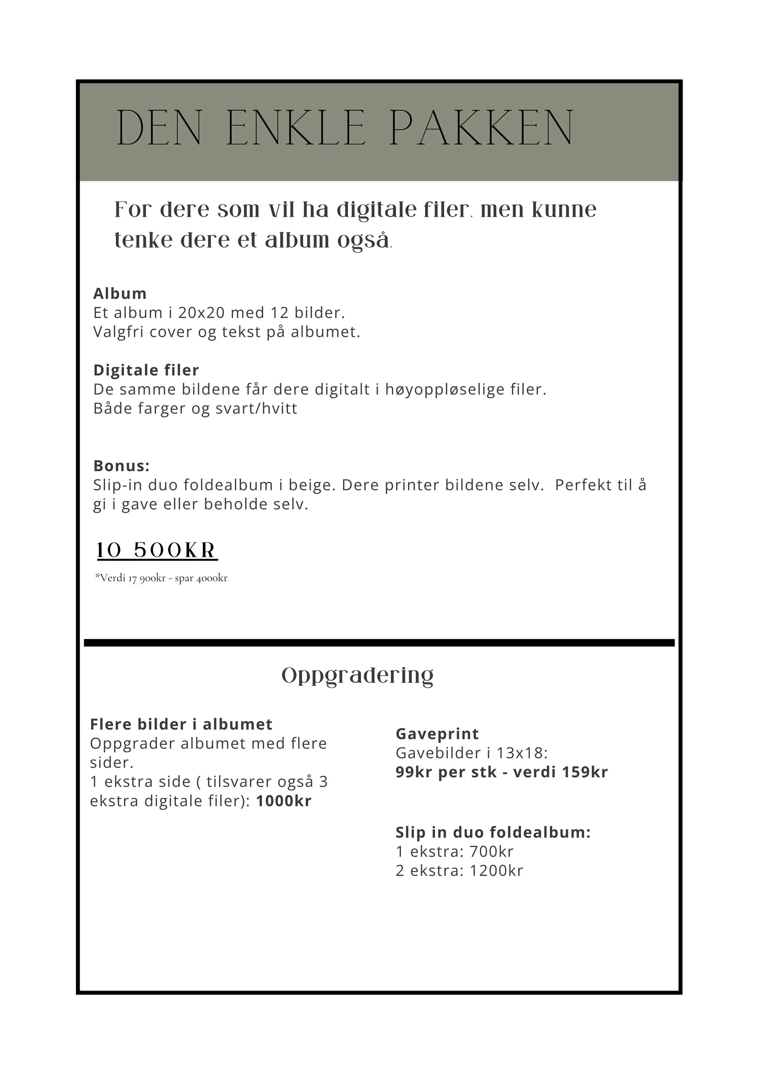 En annonse for en fotopakke kalt 'Den enkle pakken', som inkluderer et album med 12 bilder i 20x20 størrelse, og digitale filer i høy oppløsning. Prisen er 10 500 kr, med en verdi på 17 900 kr. Det er også muligheter for flere bilder, gavenummer, og 