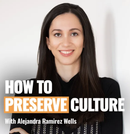 A woman with long dark hair smiling, wearing a black top, with a white background. Text on the image reads, "How to Preserve Culture with Alejandra Ramirez Wells."