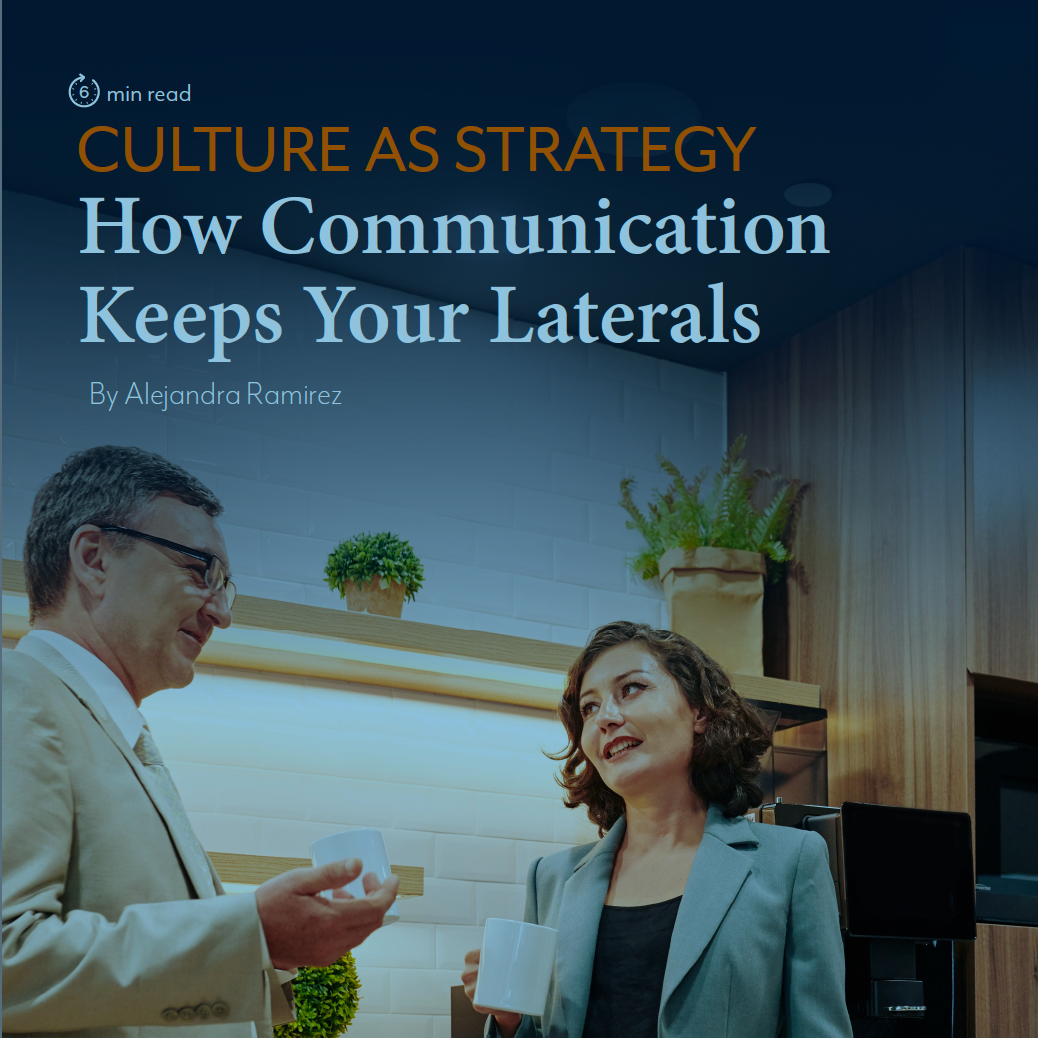 culture as strategy: how communication keeps your laterals