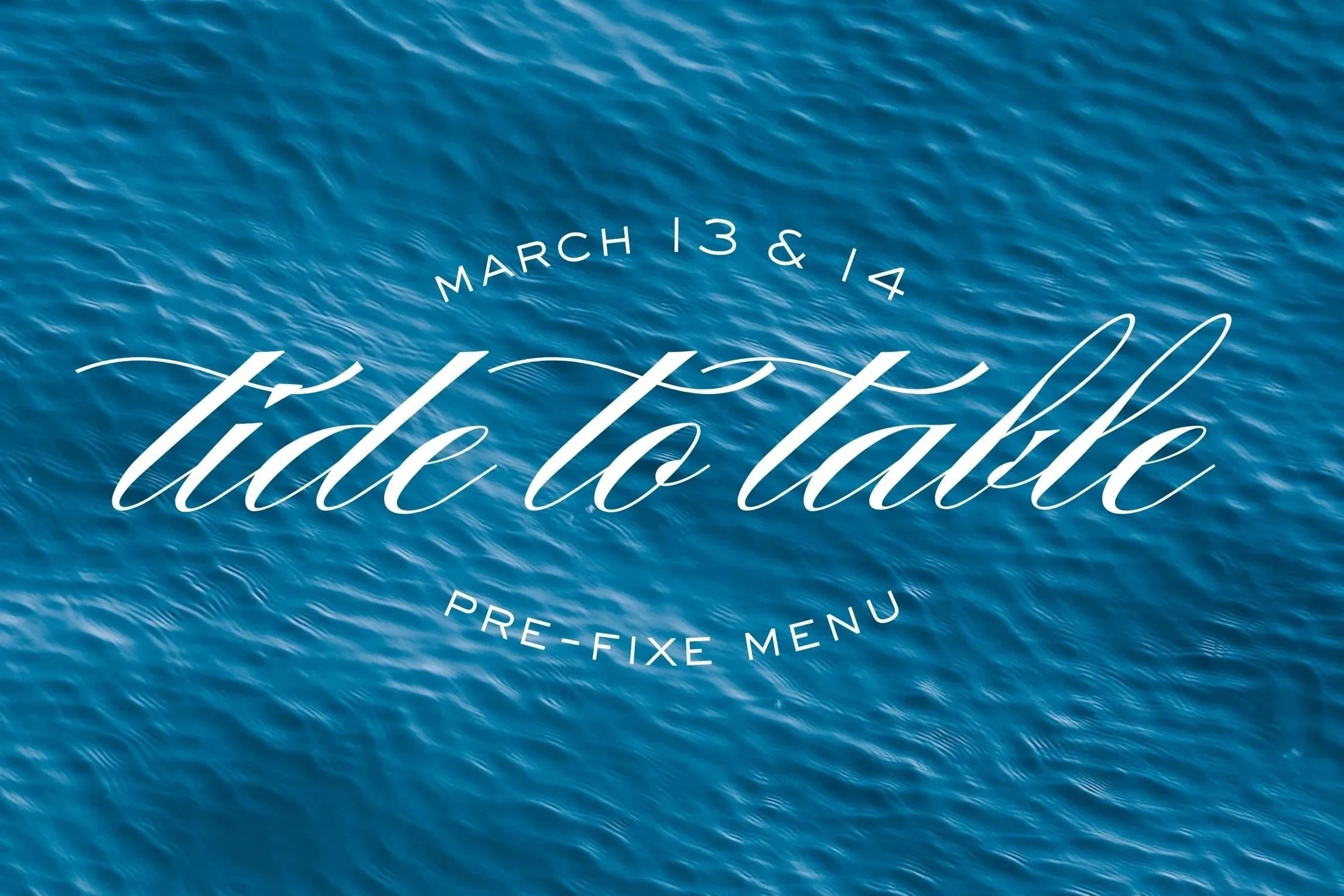 Tide to Table Pre-Fixe Weekend