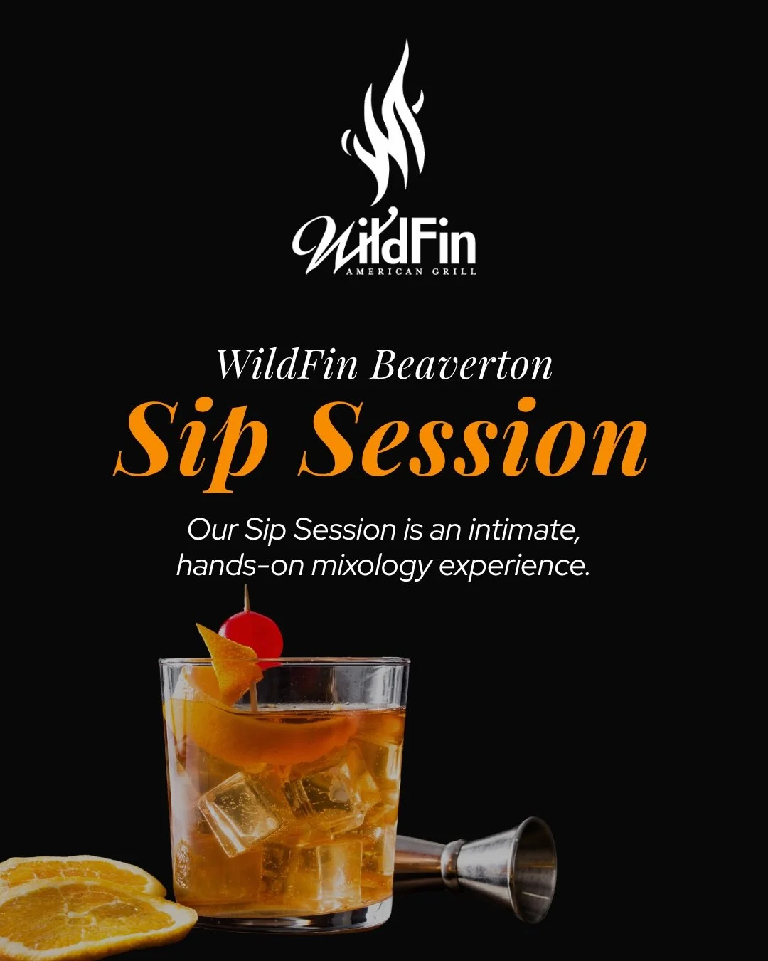 🍸 Sip Session at WildFin Beaverton &mdash; August 11th

Pull up a seat. This one&rsquo;s intimate, hands-on, and all about the craft behind the cocktail.

You&rsquo;ll shake, stir, and build three signature drinks alongside our team &mdash; learning