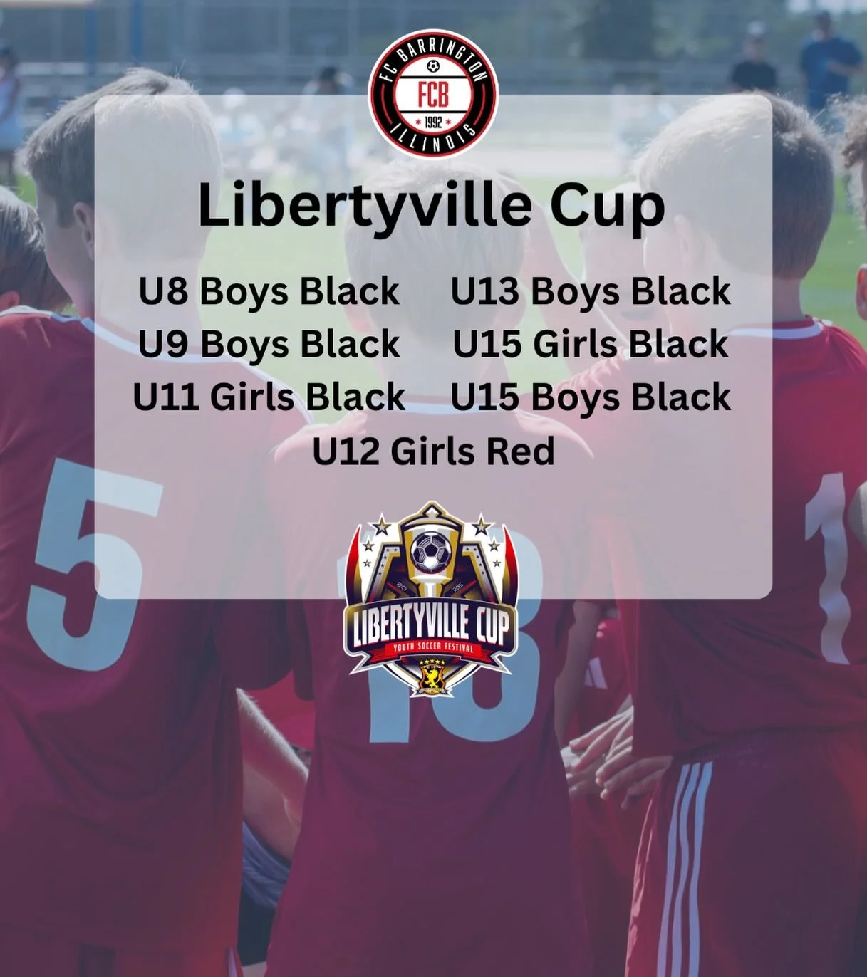 Best of luck to our FCB teams headed to the Libertyville Cup this weekend!!